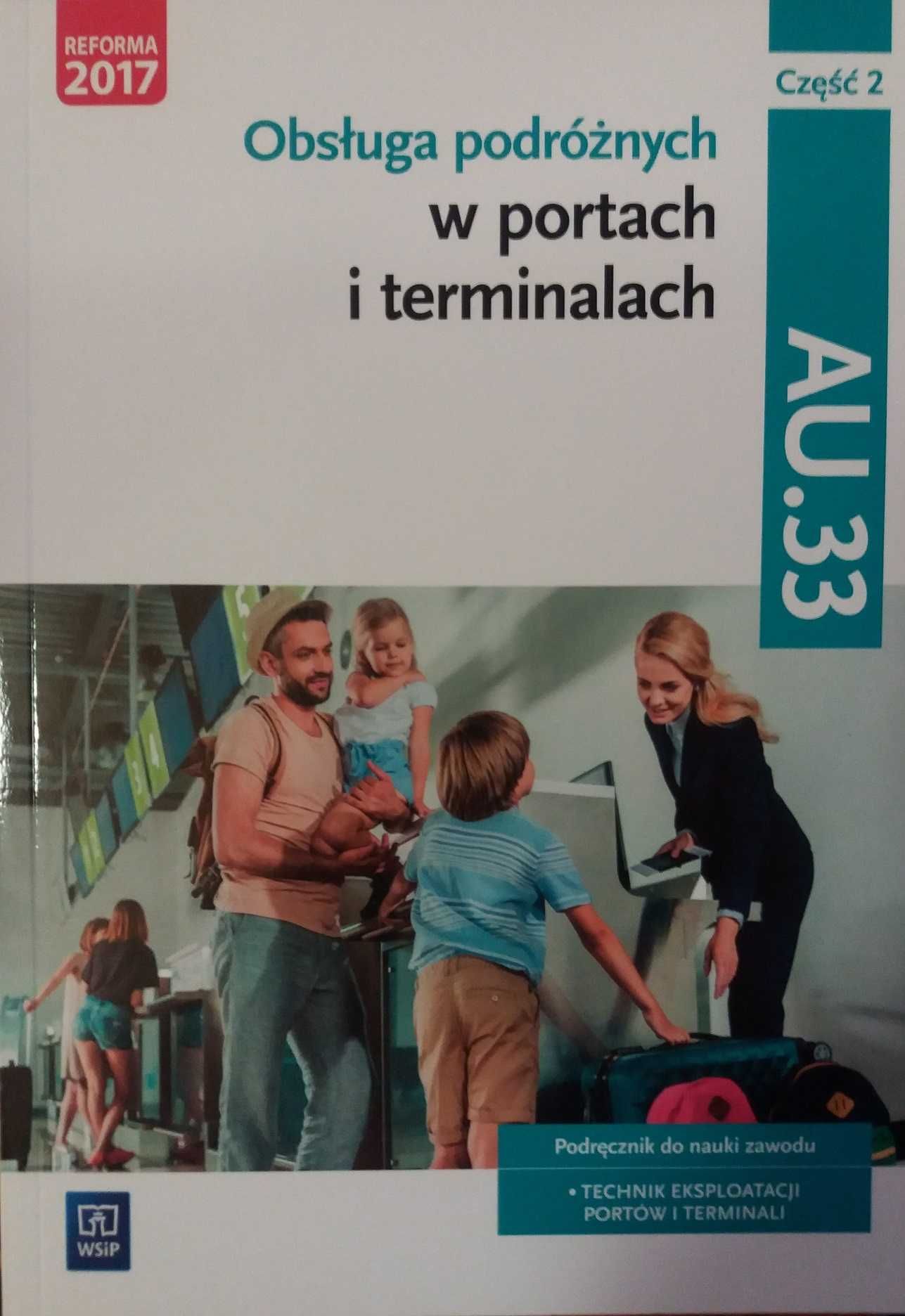 Obsługa podróżnych w portach i terminalach cz. 2 AU.33 WSiP