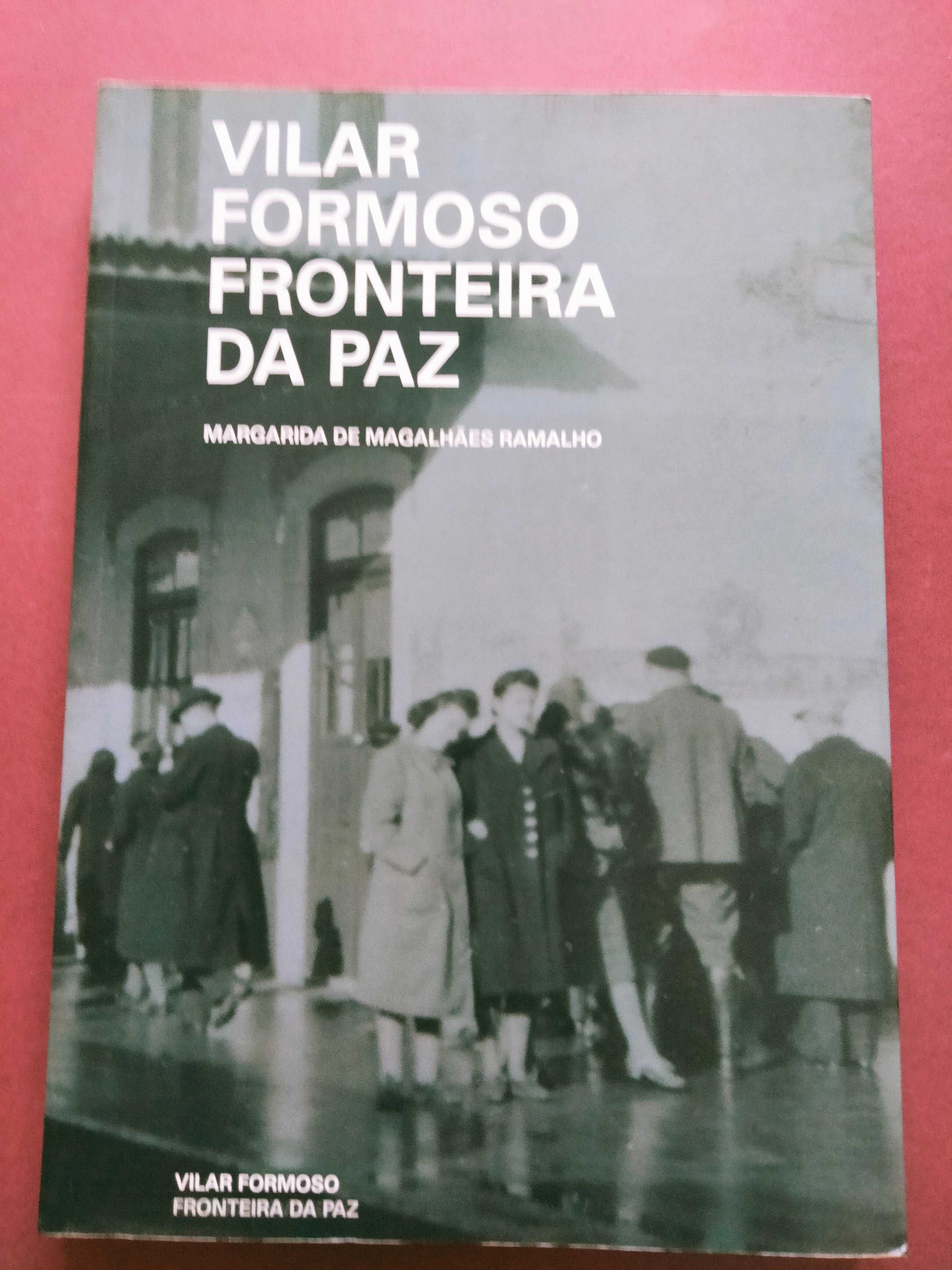 Vilar Formoso Fronteira da Paz - Margarida de Magalhães Ramalho