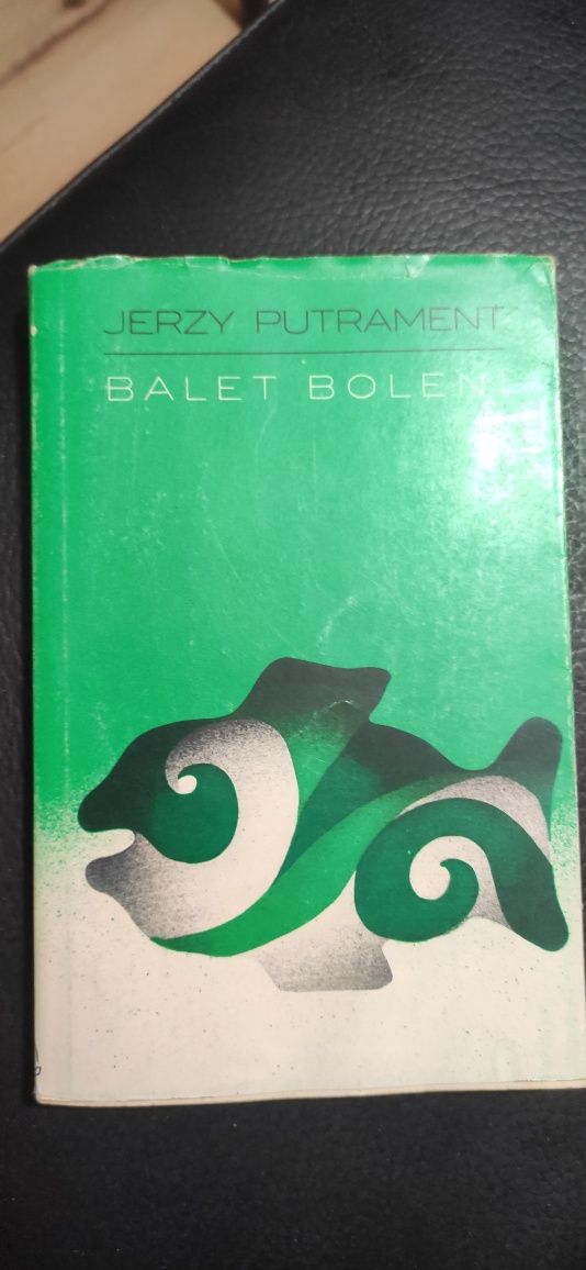 "Balet boleni" Jerzy Putrament