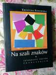 Na szali znaków poezja francuska Krystyna Rodowska