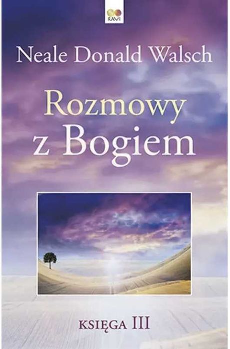 Rozmowy z Bogiem III. Neale Donald Walsch