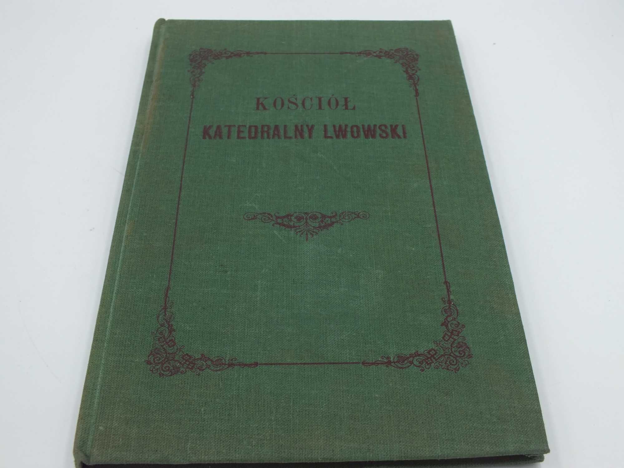 Kościół Katedralny Lwowski reprint wydania z 1872 r
