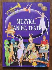 Moja encyklopedia - Muzyka, taniec, teatr