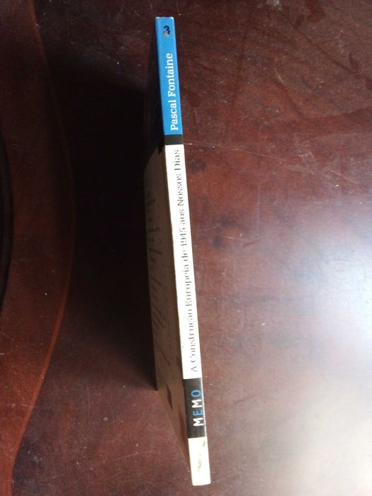 Livro «A Constr. Europeia de 1945 aos Nossos Dias» de Pascal Fontaine