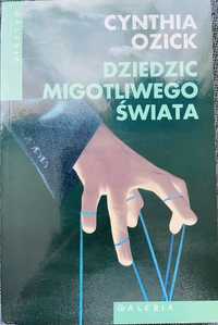 Dziedzic migotliwego świata. Cynthia Ozick. 10 zł OKAZJA!