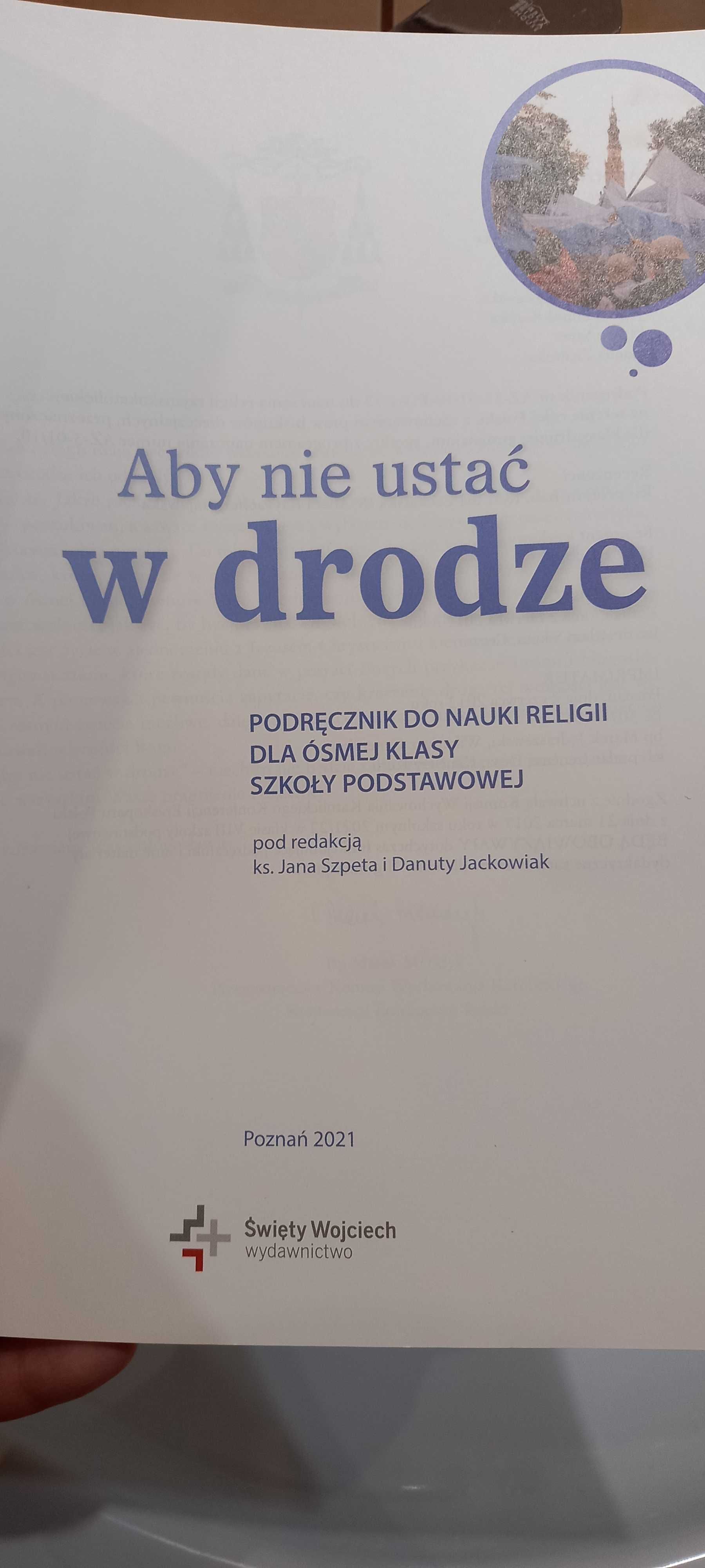 Religia kl.8 Aby nie ustać w drodze, Św. Wojciech 2021, j.nowy podręcz