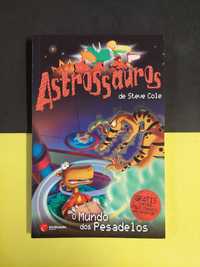 Steve Cole - Astrossauros: O mundo dos pesadelos