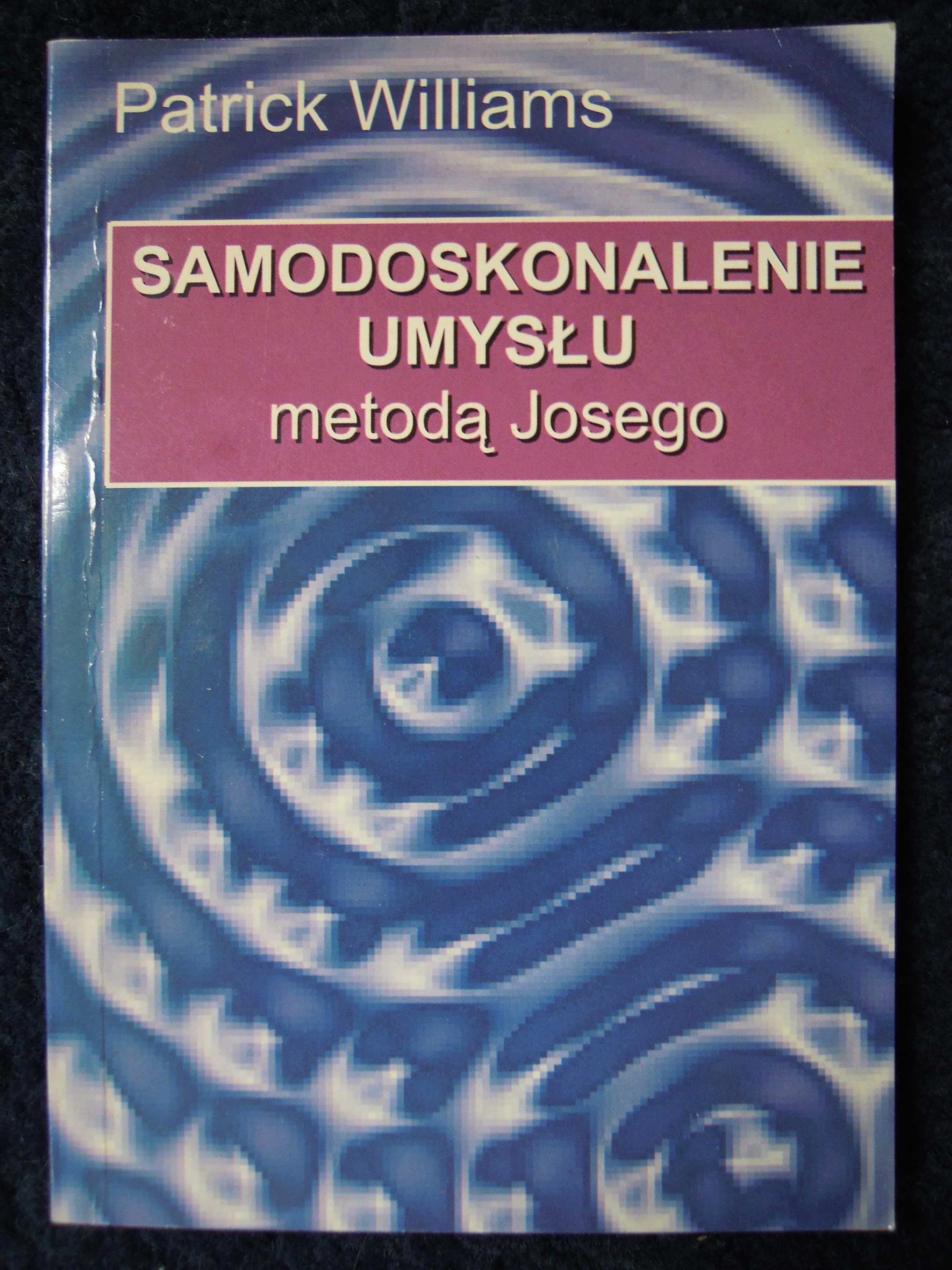 "Samodoskonalenie umysłu metodą Josego" Patrick Williams