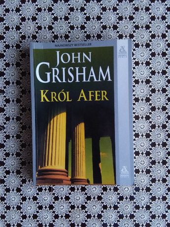 Król Afer John Grisham Bestseller Thriller prawniczy