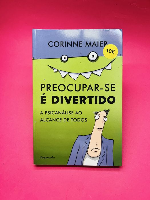 CORINNE MAIER  PREOCUPAR-SE É DIVERTIDO