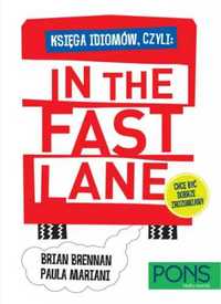 Księga idiomów, czyli: In the fast lane PONS - Brian Brennan, Paula M