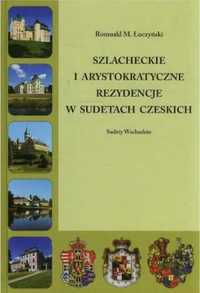 Szlacheckie i arystokratyczne..Sudety Czeskie Wsch - Romuald M. Łuczy