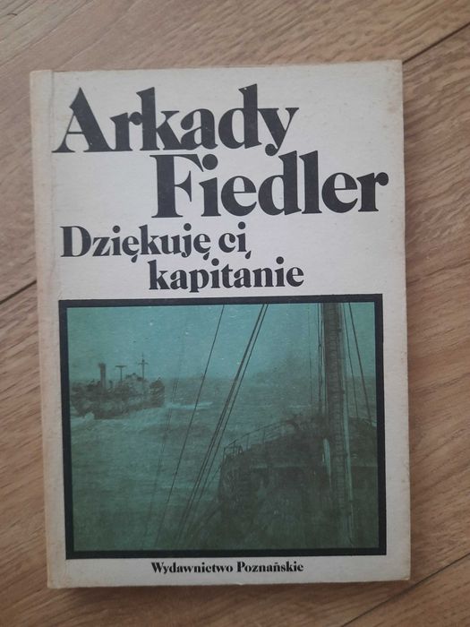 Arkady Fiedler - Dziękuję ci, kapitanie