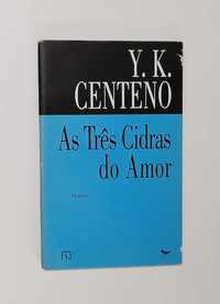 As Três Cidras do Amor - Y. K. Centeno