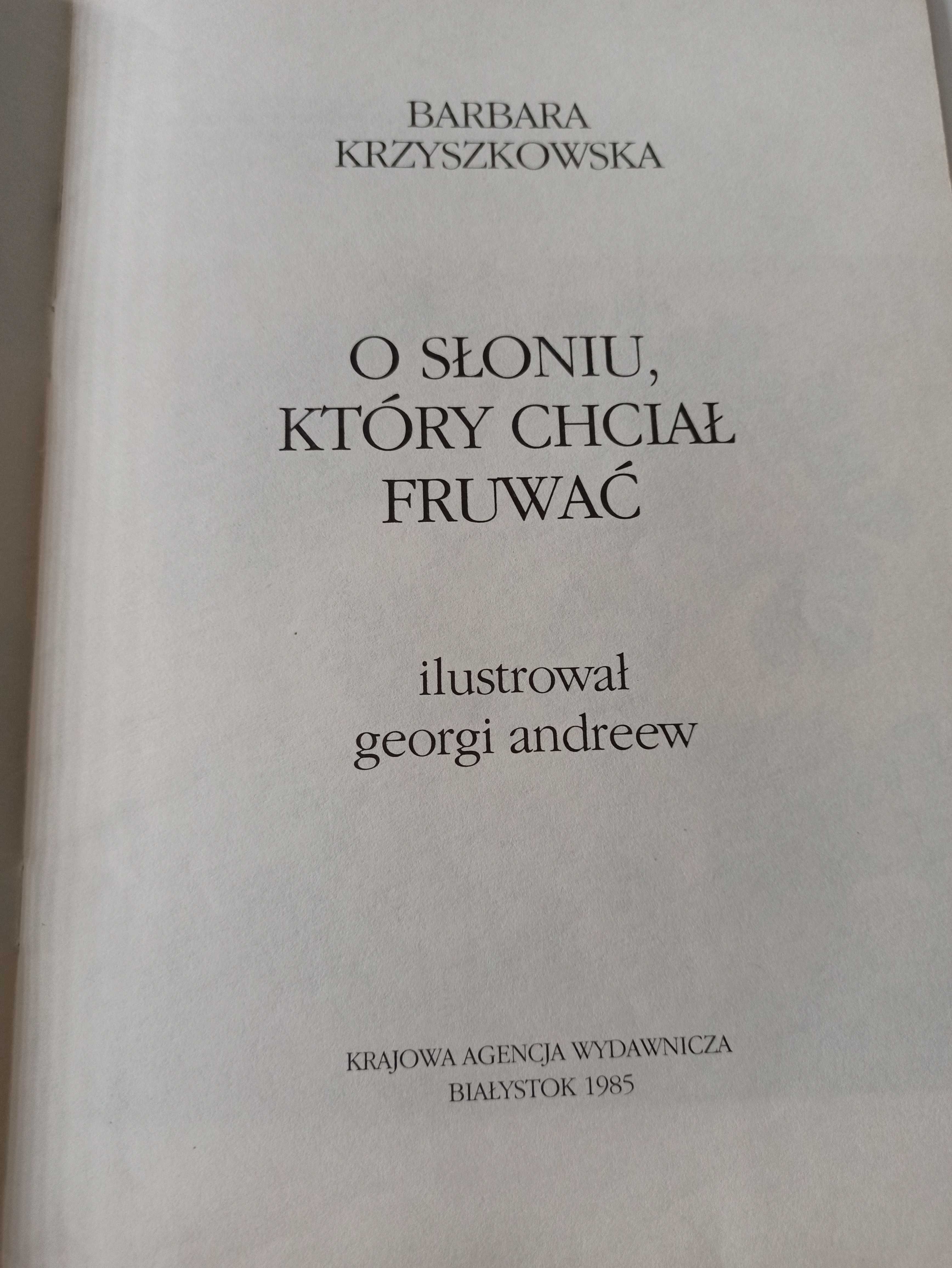 B. Krzyszkowska O słoniu który chciał fruwać 1985