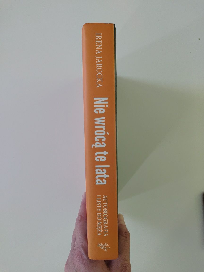 Irena Jarocka „Nie wrócą te lata. Autobiografia i listy do męża”