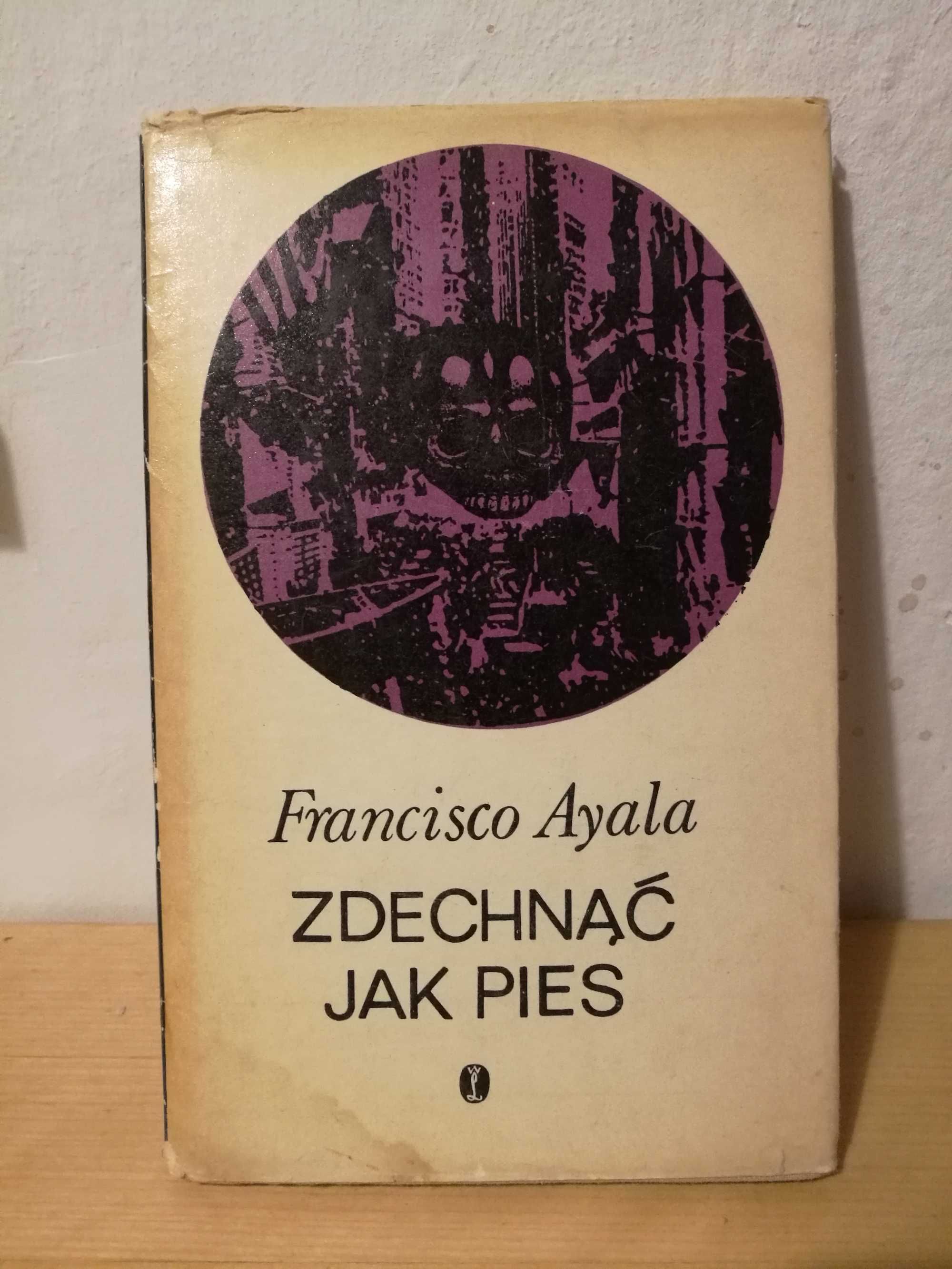 Francisco Ayala "Zdechnąć jak pies"