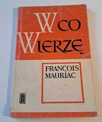 W co wierzę - Francois Mauriac