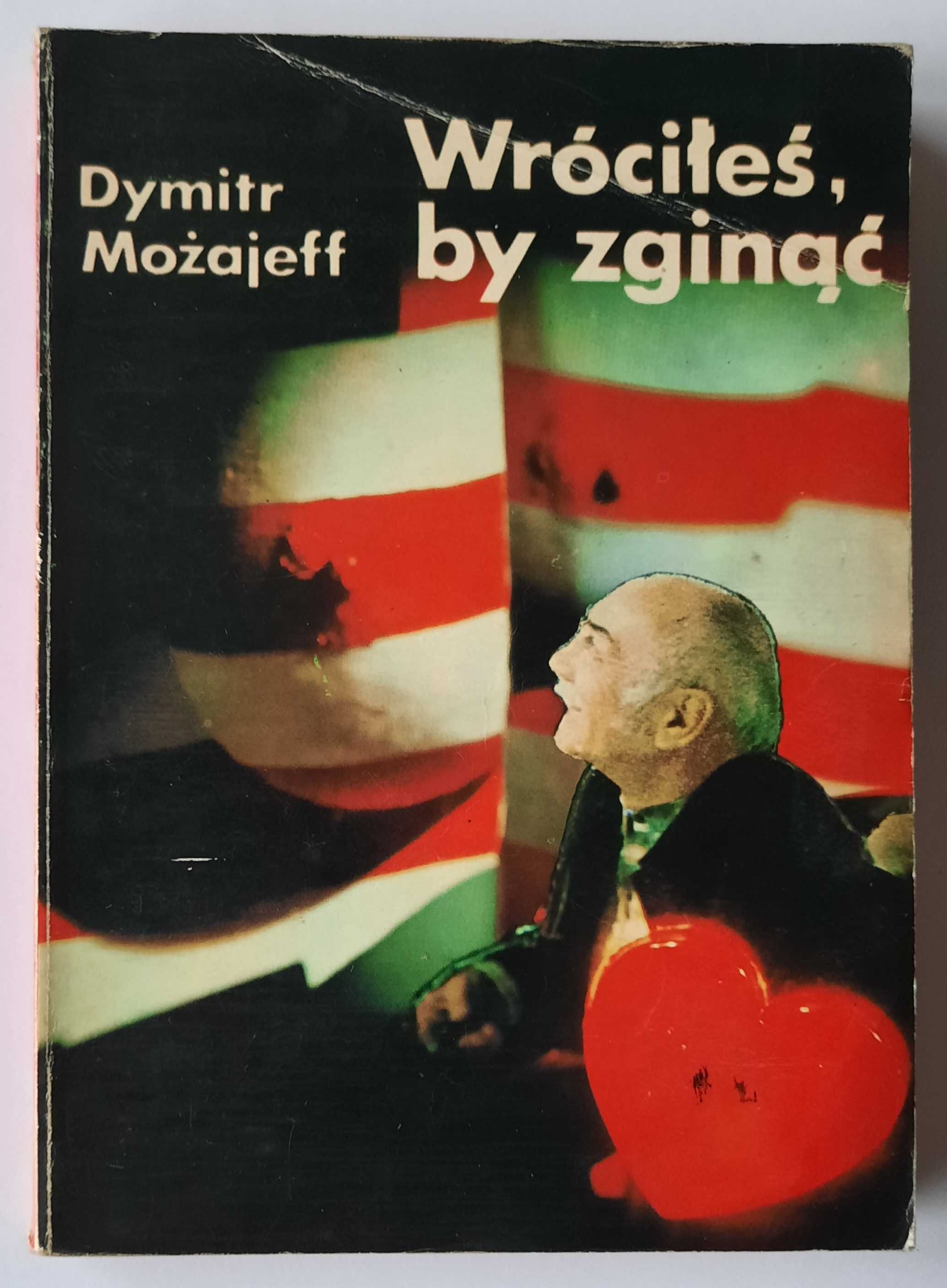 Wróciłeś, by zginąć Dymitr Możajeff