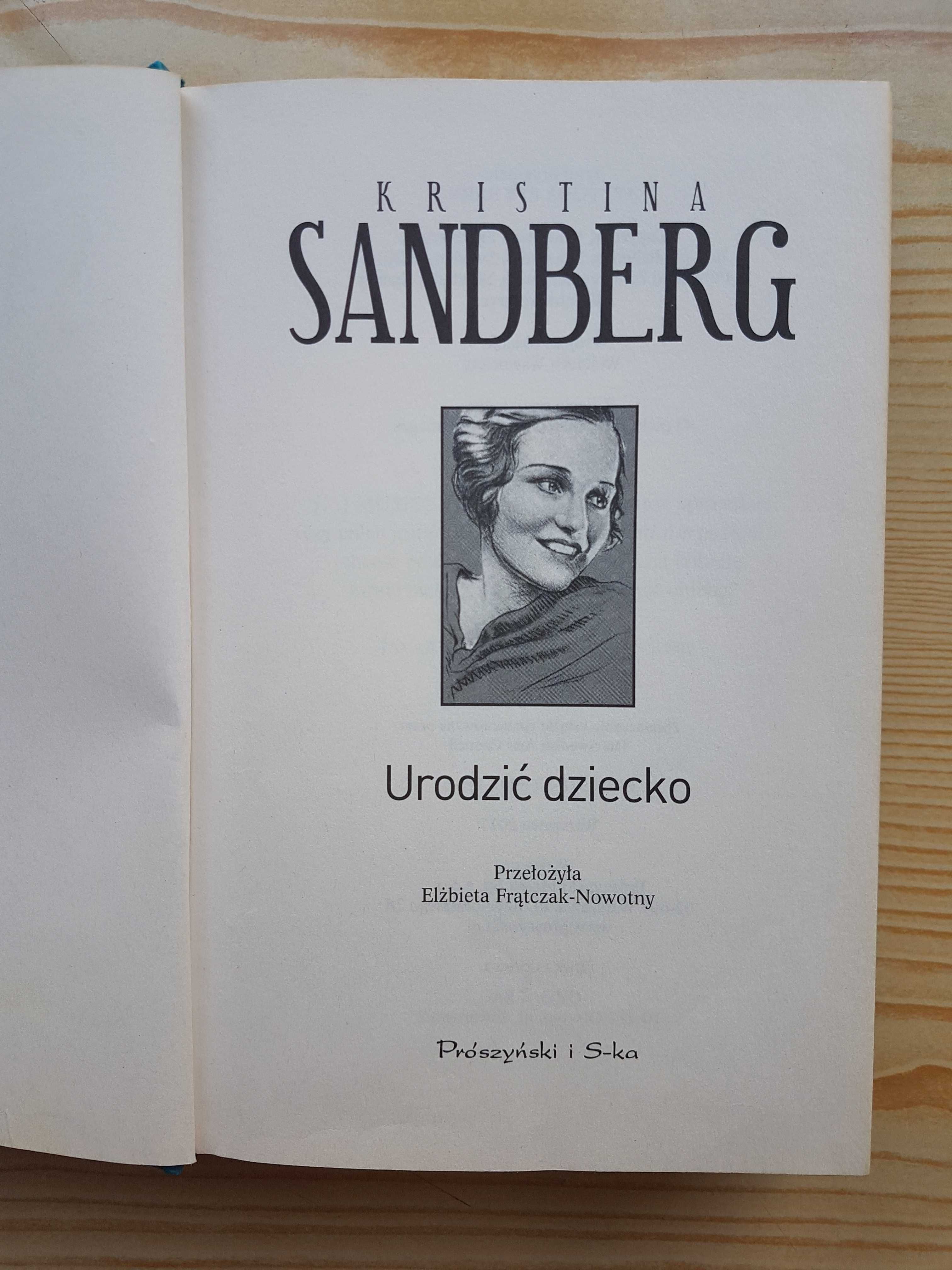 Kristina Sandberg "Urodzić dziecko" - TWARDA oprawa - RZADKOŚĆ!