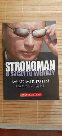 Strongmann u szczytu władzy - Wladimir Putin