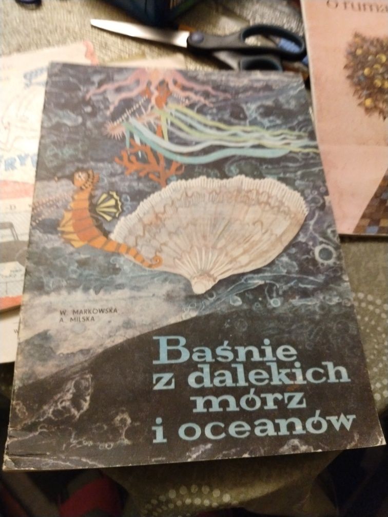 Baśnie z dalekich mórz i oceanów. 1983r. W. Markowska, A. Milska