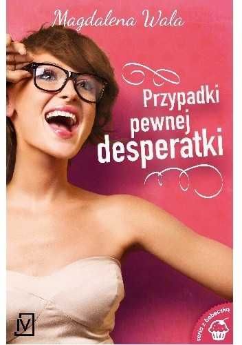 Przypadki pewnej desperatki Magdalena Wala