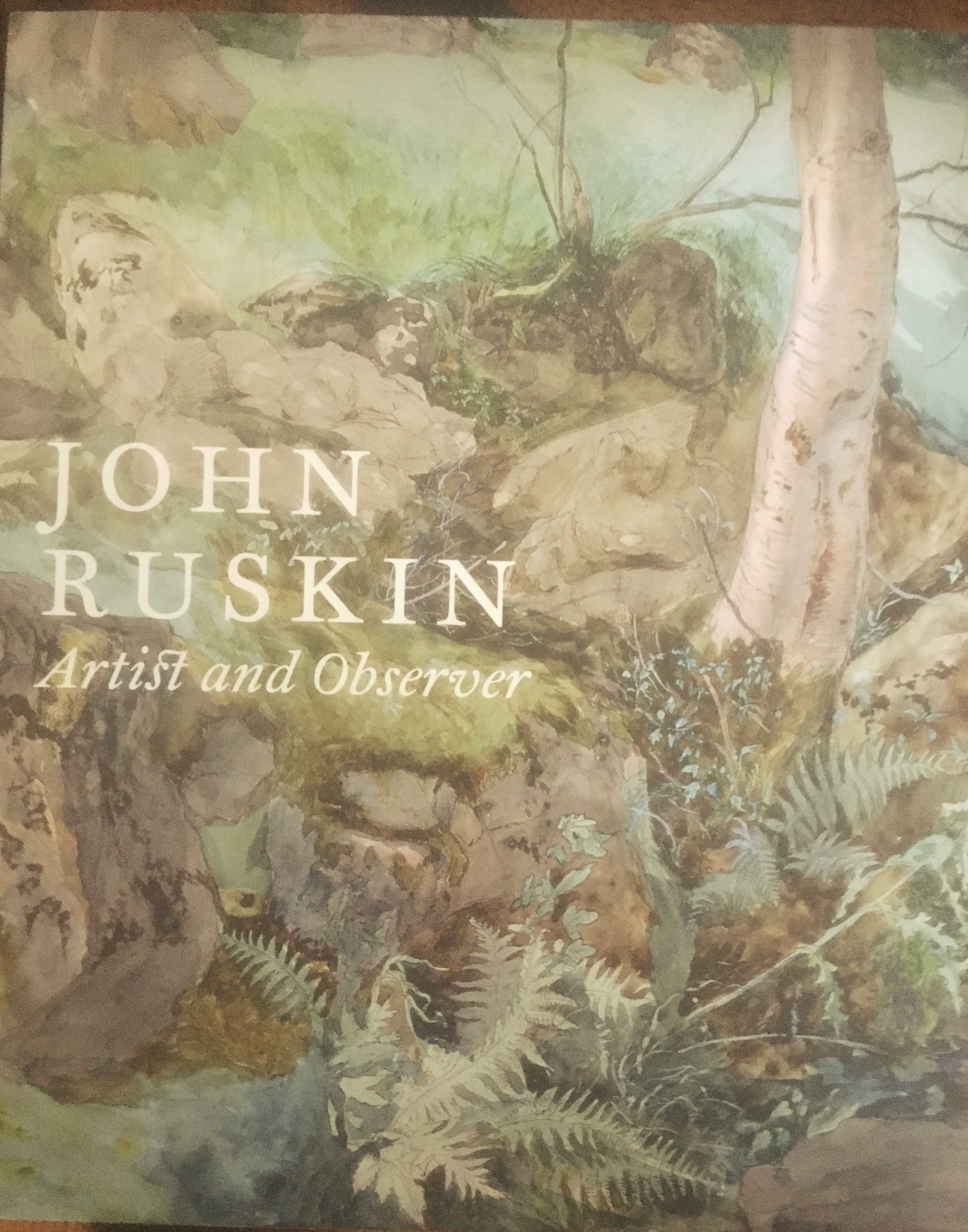 John Ruskin - Artist and Observer