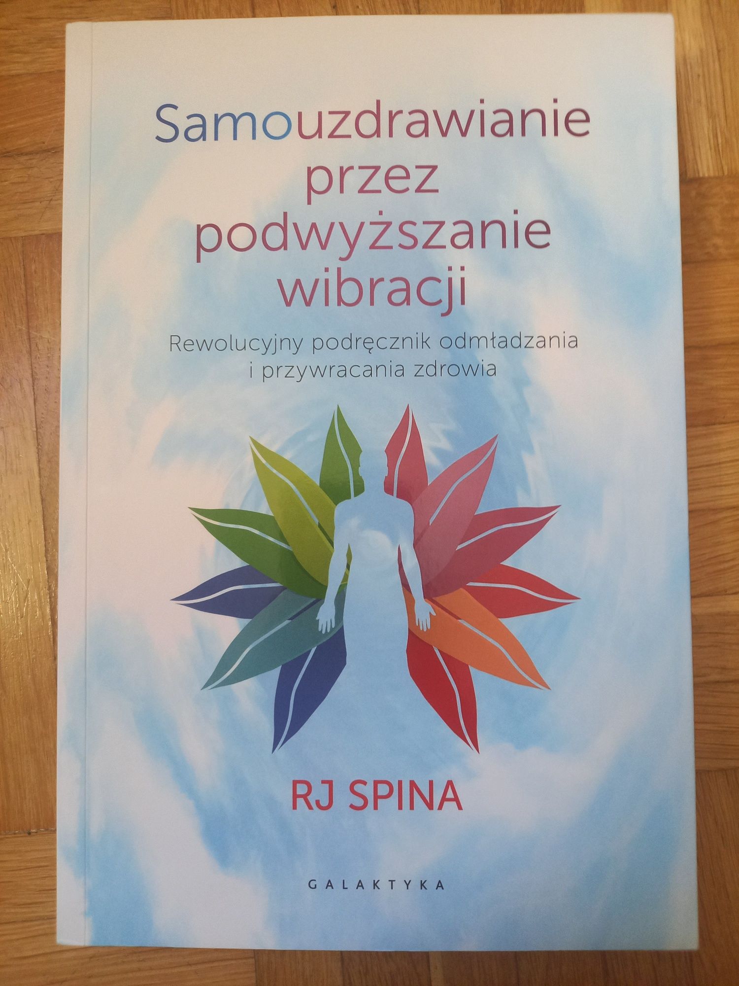 SAMOUZDRAWIANIE przez podwyższanie wibracji - RJ SPINA