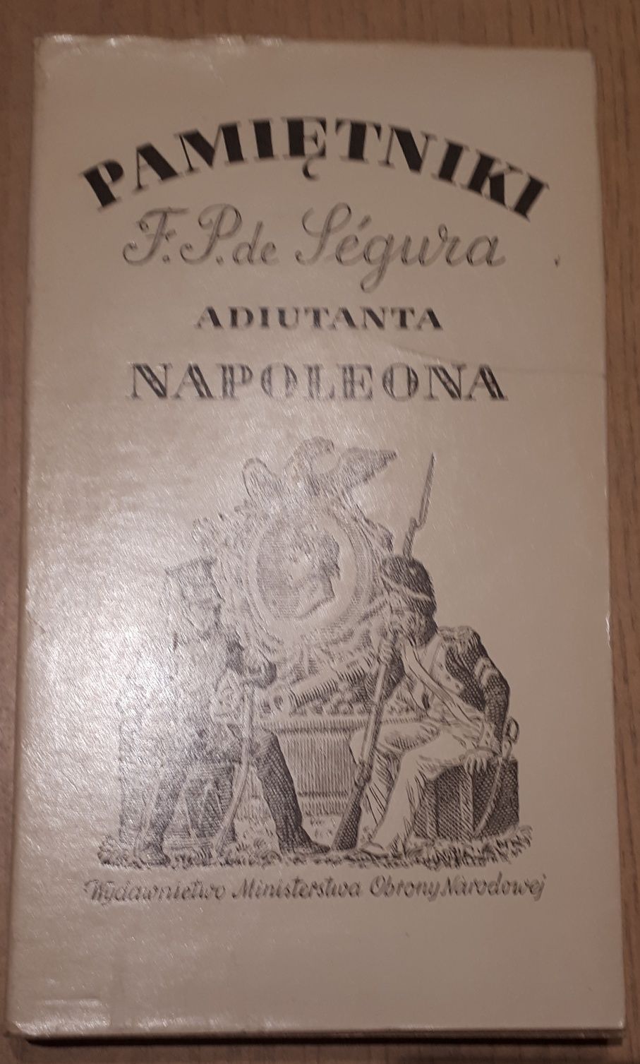 Pamiętniki adiutanta Napoleona Filip Paweł de Legura 1982