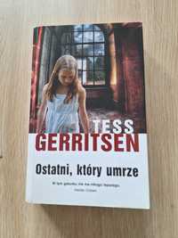 Autor Tess Gerritsen tytuł " Ostatni,który umrze "