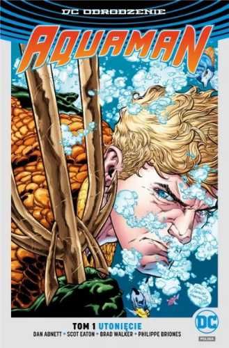 DC Odrodzenie Aquaman T.1 Utonięcie ed. limitowana - praca zbiorowa