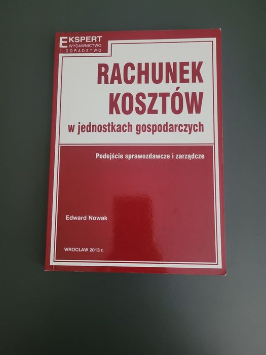 Podręcznik akademicki Rachunek kosztów w jedn. gospodarczych E. Nowak