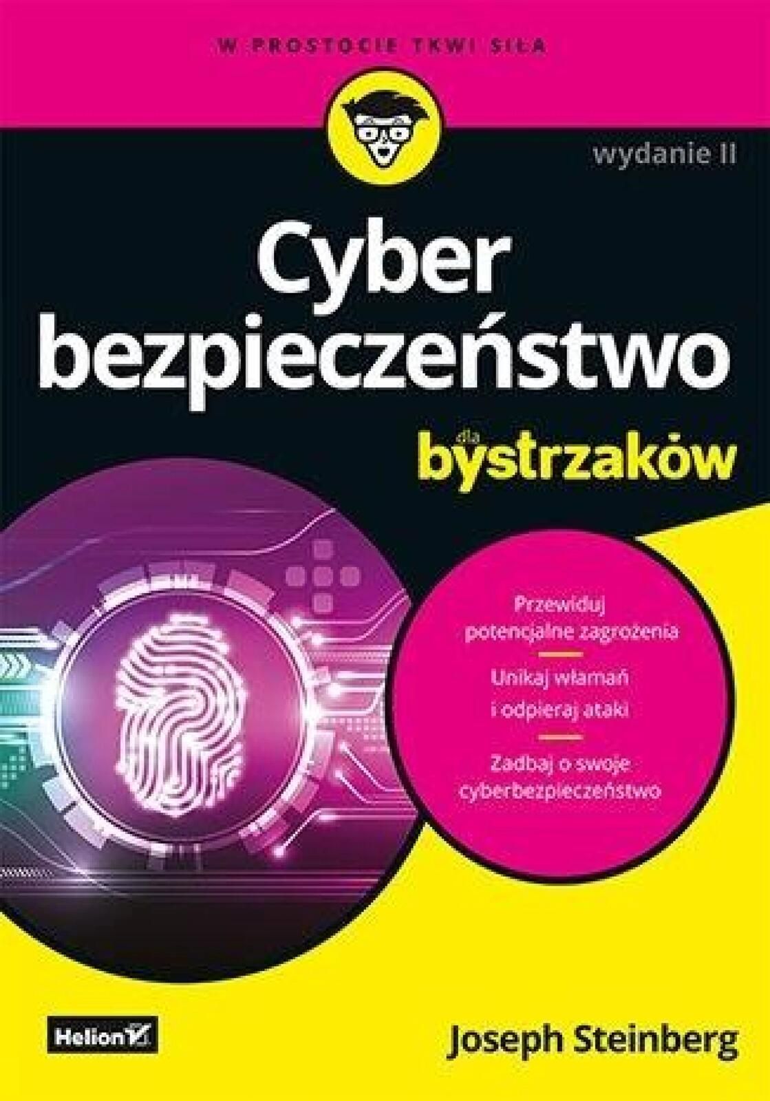 Cyberbezpieczeństwo dla bystrzaków w.2 Helion Joseph Steinberg Rok