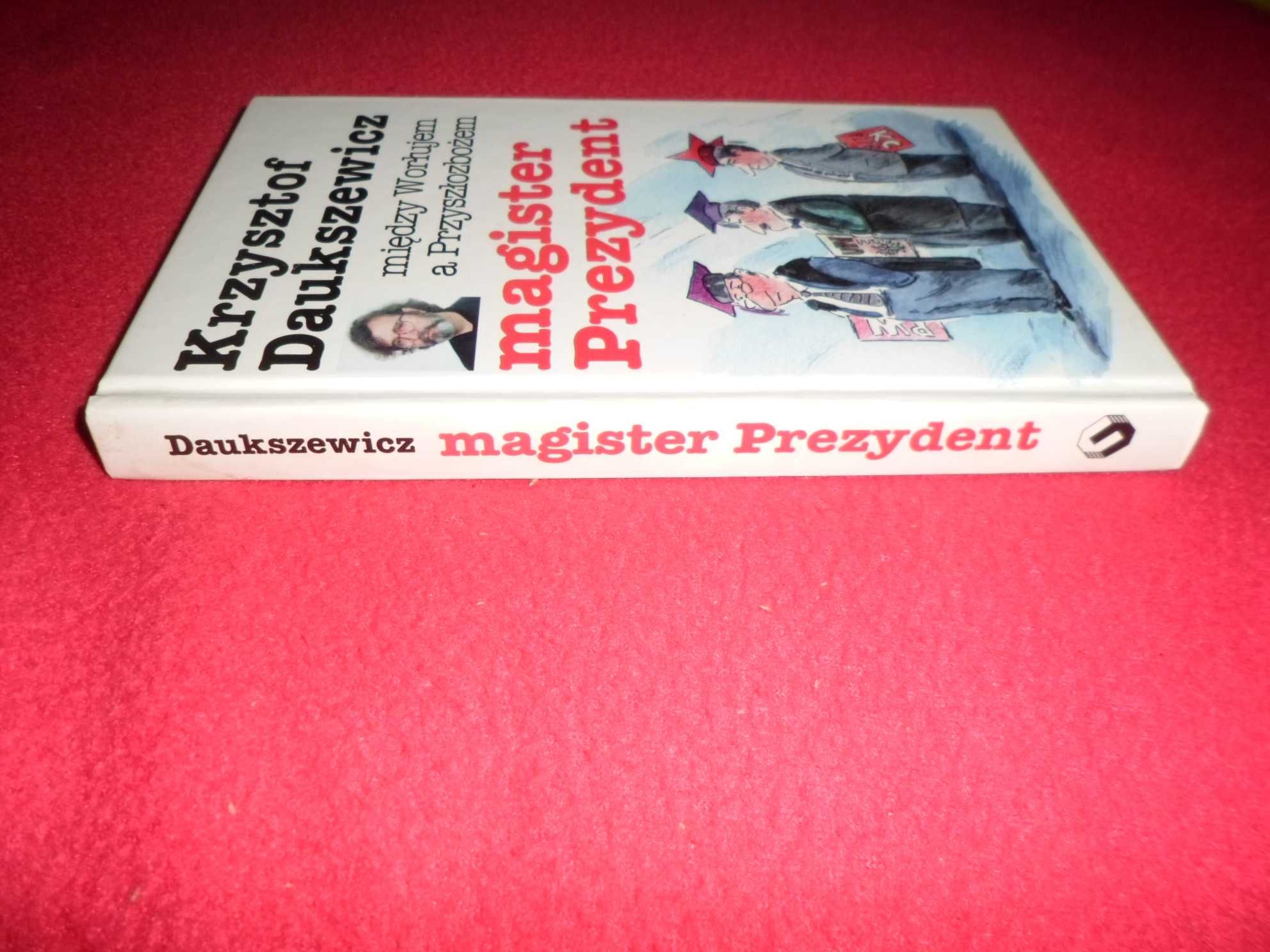 Krzysztof Daukszewicz - Magister Prezydent między Worłujem a Przyszło