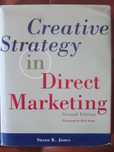 Creative Strategy In Direct Marketing, by Susan K. Jones
