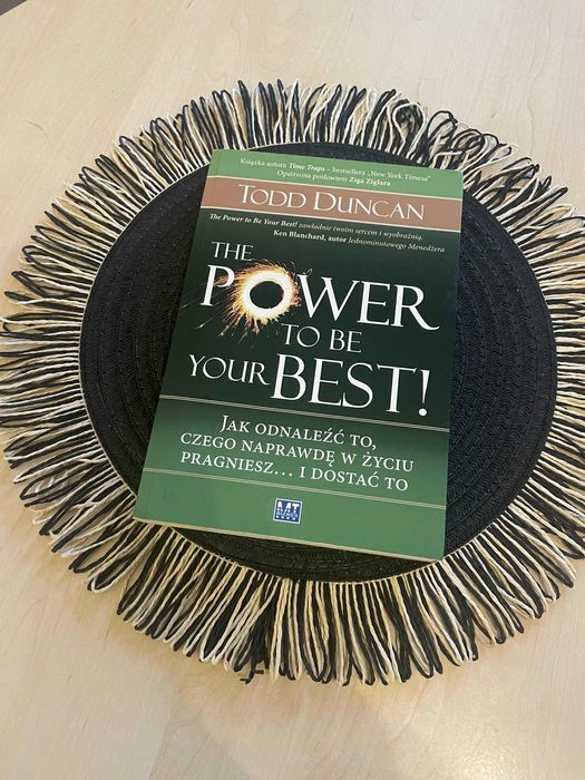 Todd Duncan "The power to be your best. Jak odnaleźć to, czego... "