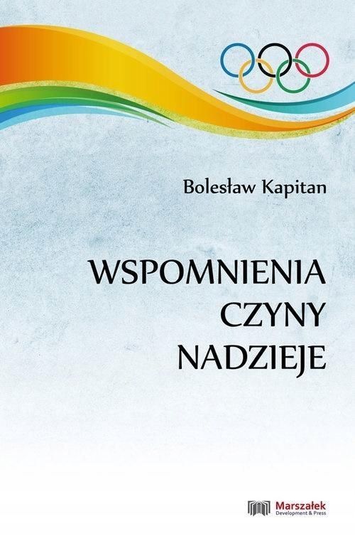 Wspomnienia, Czyny, Nadzieje, Bolesław Kapitan