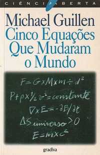 Cinco equações que mudaram o mundo-Michael Guillen-Gradiva