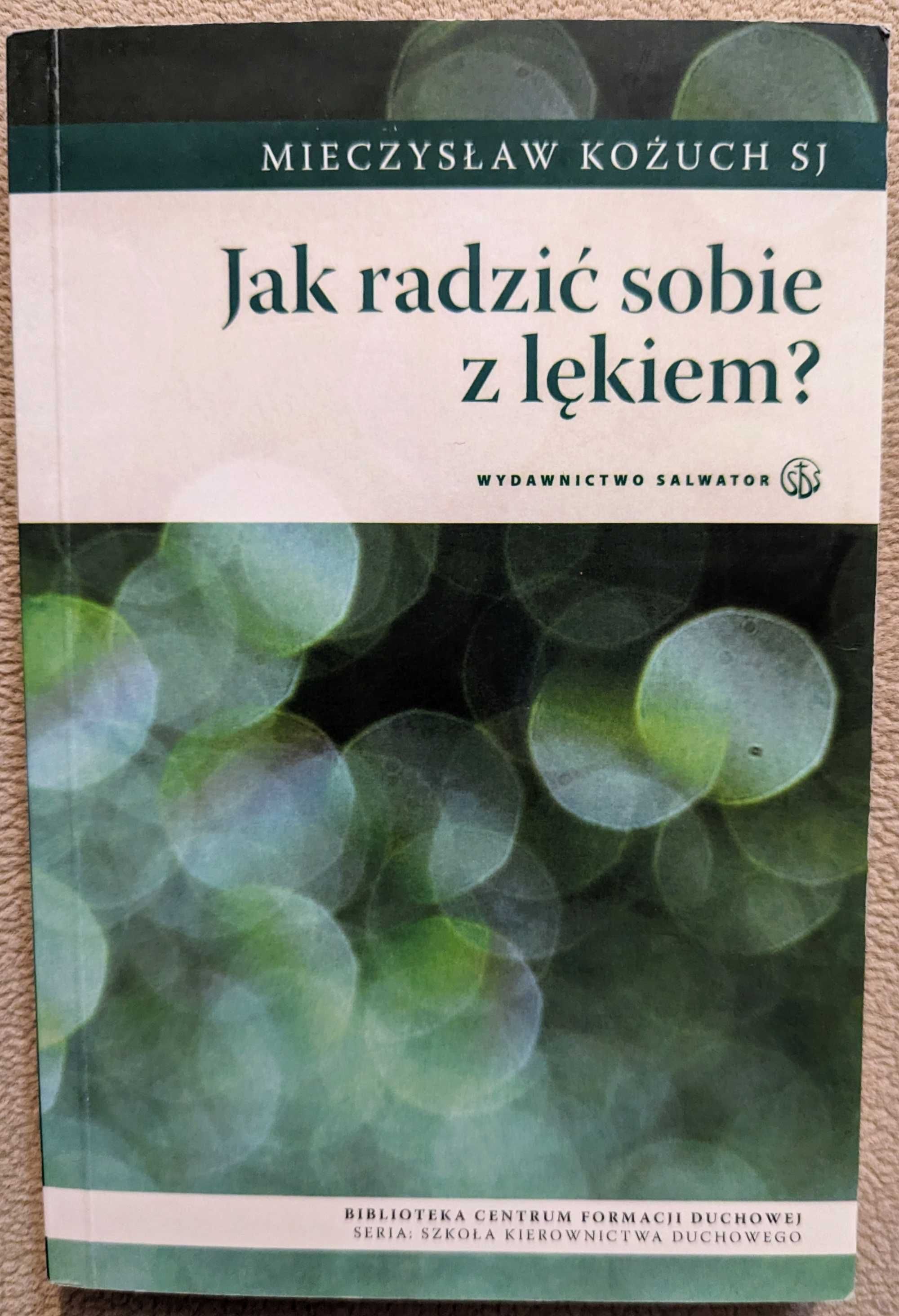 Jak radzić sobie z lękiem, Mieczysław Kożuch SJ