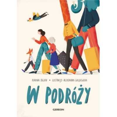 W podróży - Karina Oglan, Aleksandra Gołębiewska