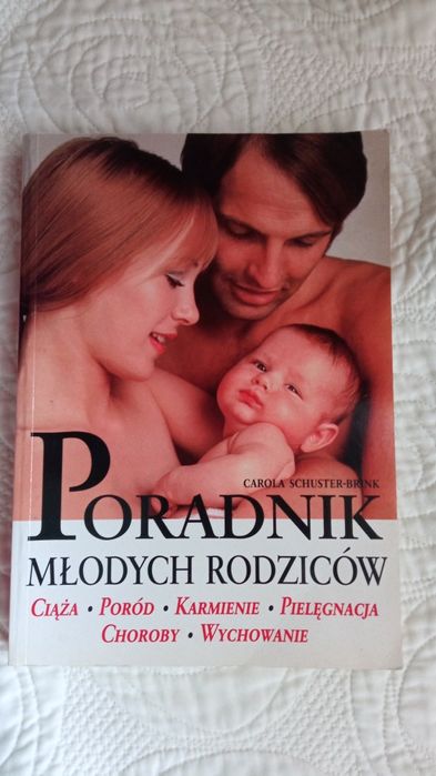 Poradnik młodych rodziców ciąża poród karmienie pielęgnacja choroby wy