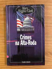 Crimes na Alta Roda - Mary Higgins Clark (portes grátis)