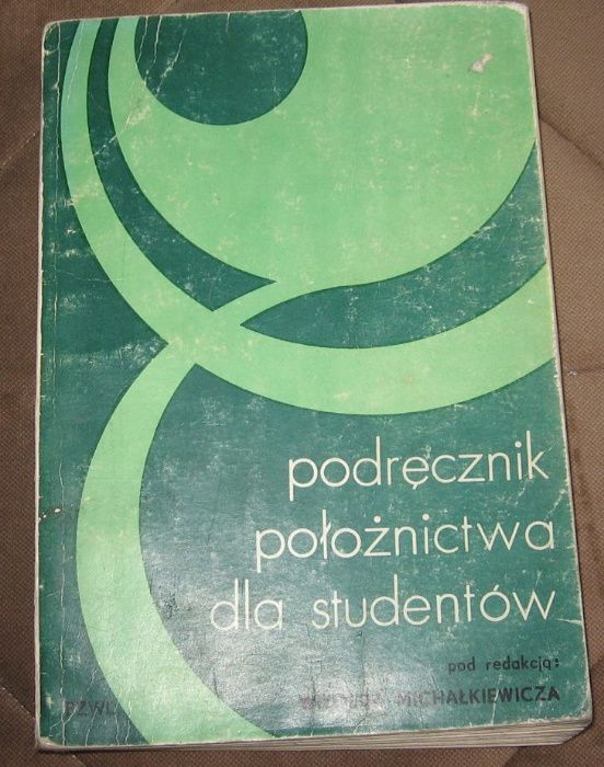 Podręcznik Położnictwa dla studentów pod red. W. Michałkiewicza