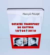 Henryk Pająk - Ostatni transport do Katynia