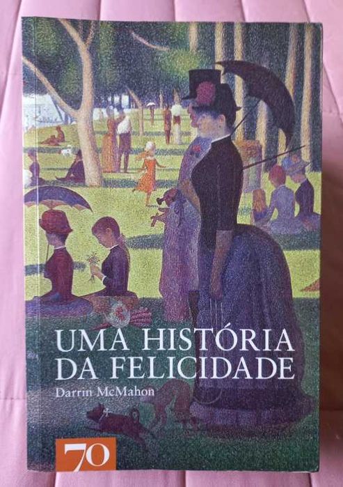 Uma História da Felicidade - Darrin M. McMahon