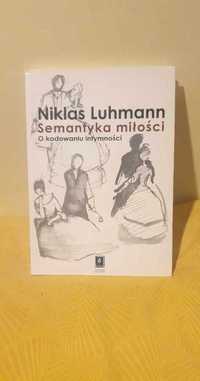 Semantyka miłości O kodowaniu intymności Luhmann