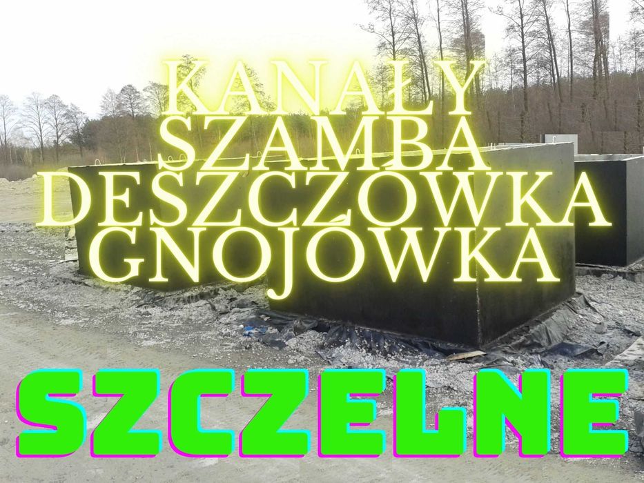 SZAMBA KANAŁY PIWNICE szczelne betonowe ZBIORNIKI na deszczówkę kanał