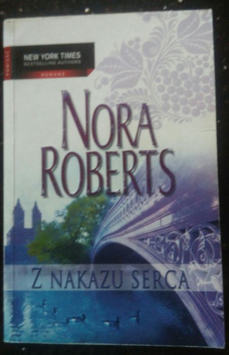 Z nakazu serca - Nora Roberts