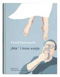 "Ate" i inne eseje - Paweł Bytniewski